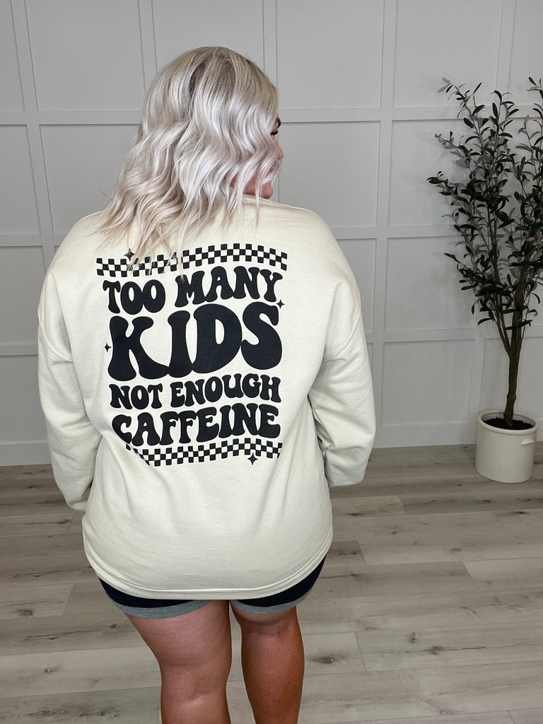 Too Many Kids, Not Enough Caffeine Sweatshirt-Womens-Villari Chic, women's online fashion boutique in Severna, Maryland